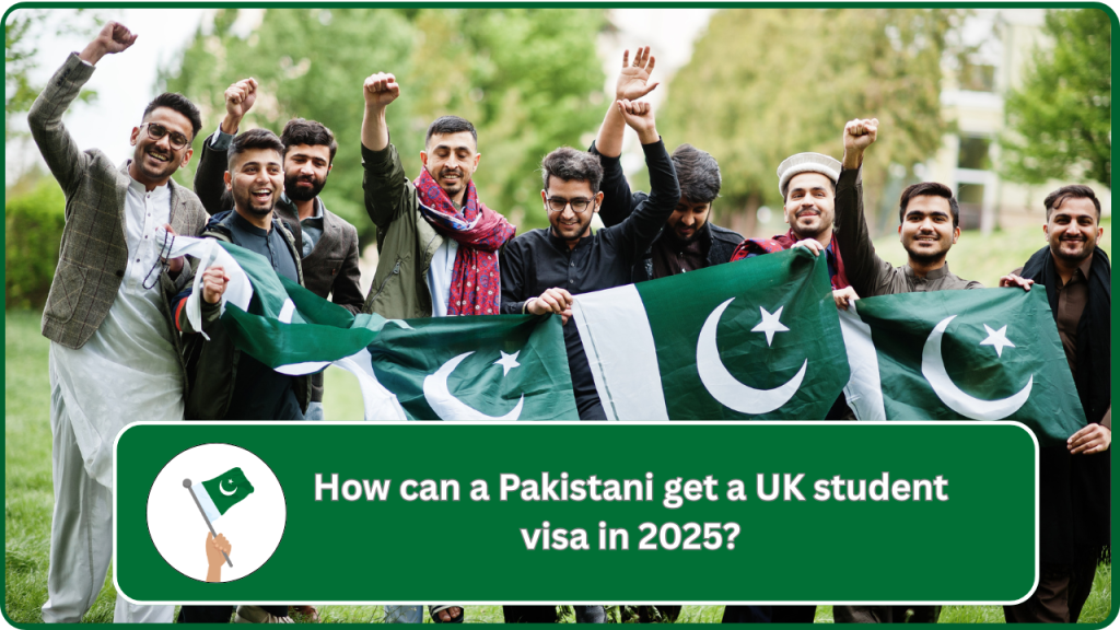 How can a Pakistani get a UK student visa in 2025